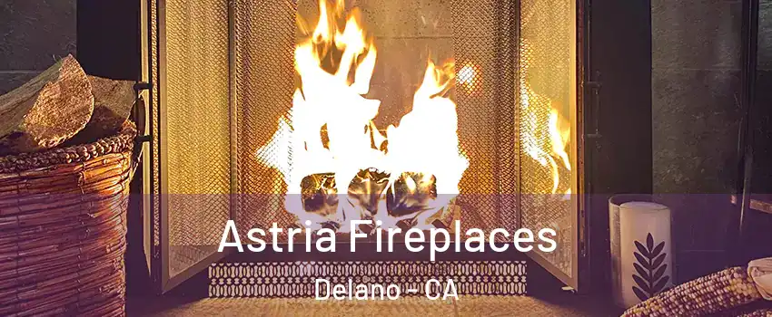  Astria Fireplaces Delano - CA