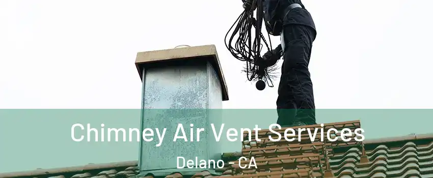  Chimney Air Vent Services Delano - CA