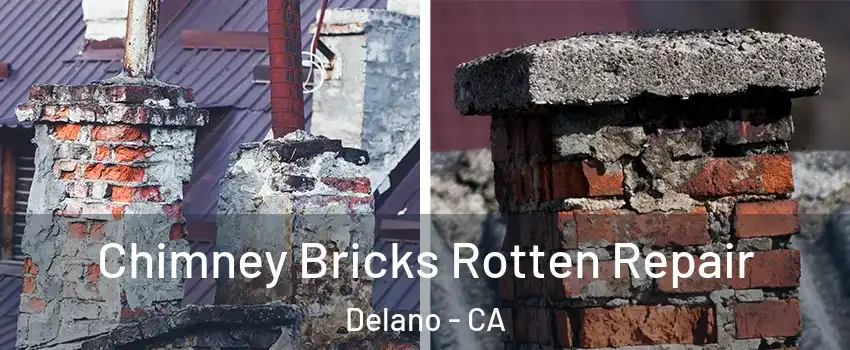  Chimney Bricks Rotten Repair Delano - CA