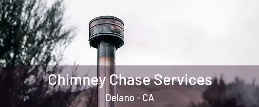  Chimney Chase Services Delano - CA