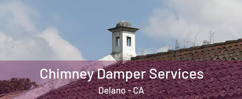  Chimney Damper Services Delano - CA
