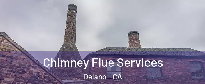  Chimney Flue Services Delano - CA