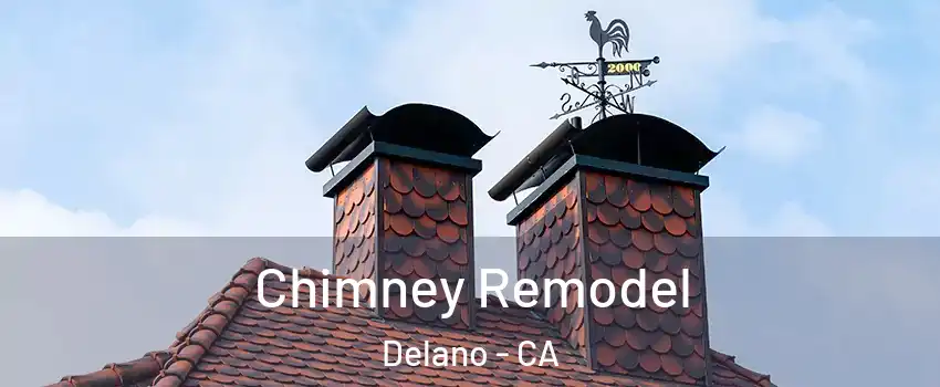  Chimney Remodel Delano - CA