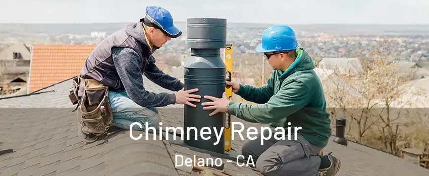  Chimney Repair Delano - CA