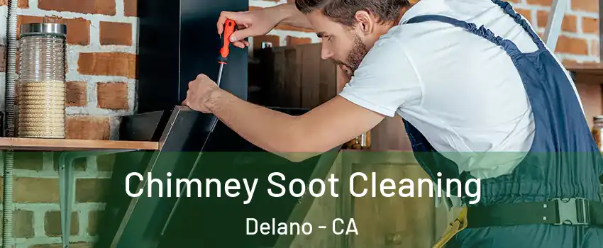  Chimney Soot Cleaning Delano - CA
