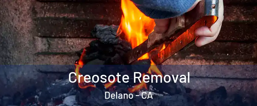  Creosote Removal Delano - CA