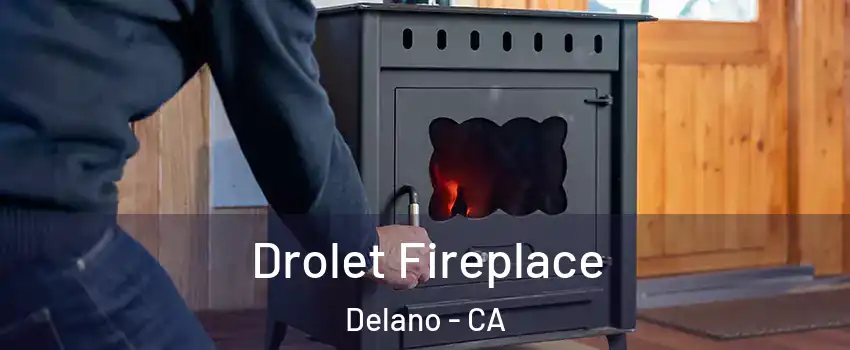  Drolet Fireplace Delano - CA