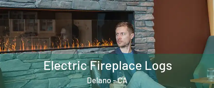  Electric Fireplace Logs Delano - CA