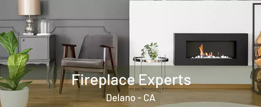  Fireplace Experts Delano - CA