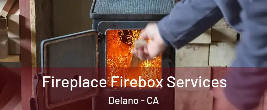  Fireplace Firebox Services Delano - CA