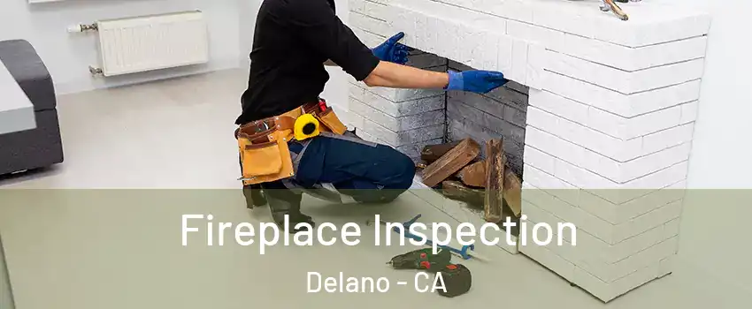  Fireplace Inspection Delano - CA