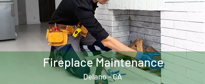  Fireplace Maintenance Delano - CA
