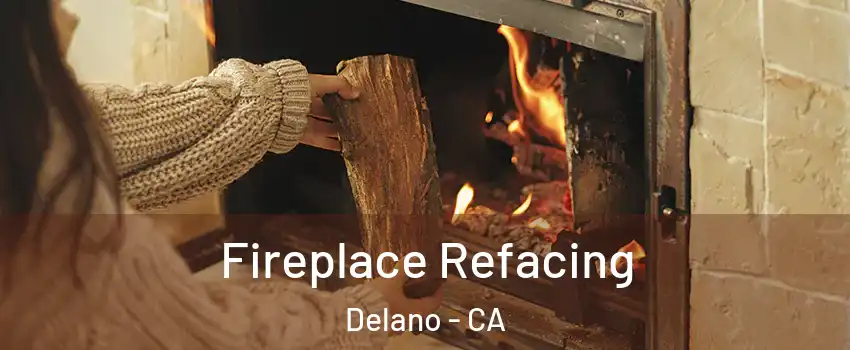  Fireplace Refacing Delano - CA