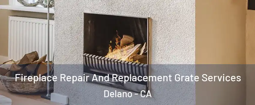  Fireplace Repair And Replacement Grate Services Delano - CA