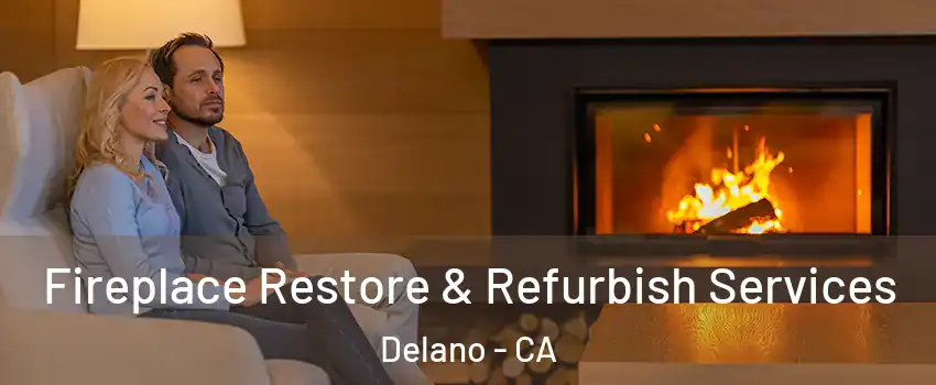  Fireplace Restore & Refurbish Services Delano - CA