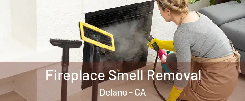  Fireplace Smell Removal Delano - CA