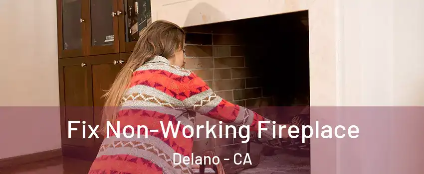  Fix Non-Working Fireplace Delano - CA