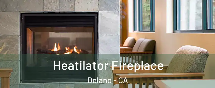  Heatilator Fireplace Delano - CA