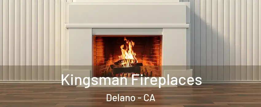  Kingsman Fireplaces Delano - CA