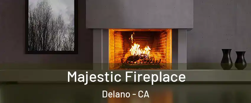  Majestic Fireplace Delano - CA