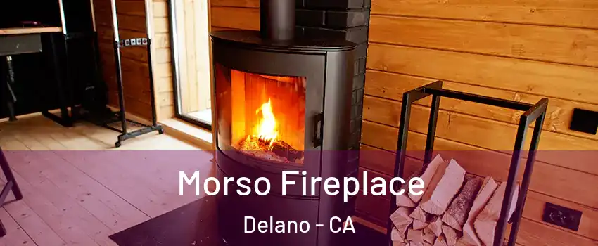  Morso Fireplace Delano - CA