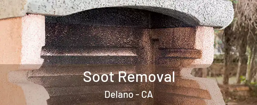  Soot Removal Delano - CA
