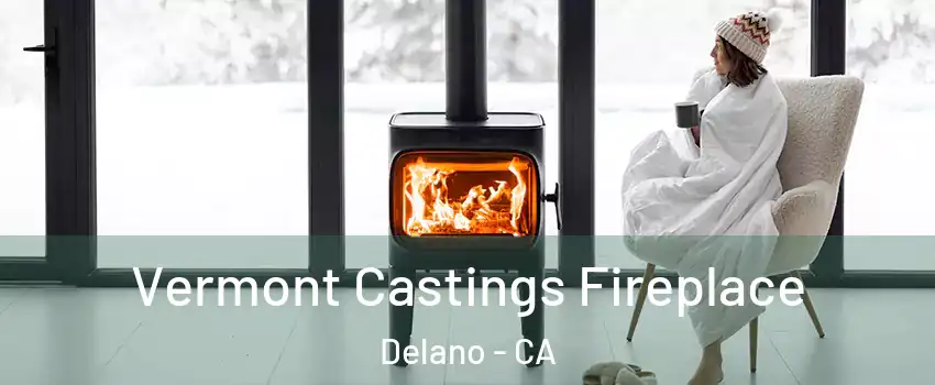  Vermont Castings Fireplace Delano - CA